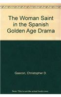 Woman Saint in the Spanish Golden Age Drama