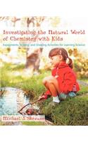 Investigating the Natural World of Chemistry with Kids