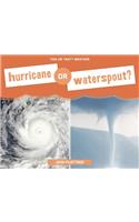 Hurricane or Waterspout?