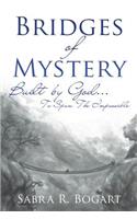 Bridges of Mystery: Built by God... to Span the Impossible(English)