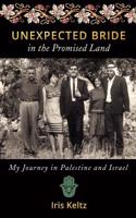 Unexpected Bride in the Promised Land: My Journey Through Palestine and Israel