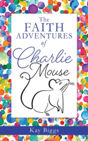 Faith Adventures of Charlie Mouse