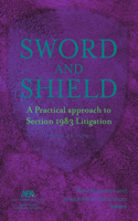 Sword and Shield: A Practical Approach to Section 1983 Litigation