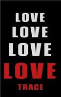 Love Love Love LOVE Trace