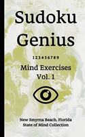Sudoku Genius Mind Exercises Volume 1: New Smyrna Beach, Florida State of Mind Collection