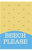 Beech Please: No Cussing Club Cuss Words Make Me Happy Funny Notebook - Substitute Curse Words Journal