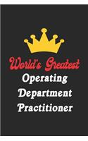 World's Greatest Operating Department Practitioner Notebook - Funny Operating Department Practitioner Journal Gift