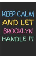 Keep Calm And Let Brooklyn Handle It