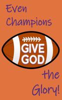 Even Champions Give God the Glory: Football Championships and Daily Struggles of Life Give Opportunity for Praising God