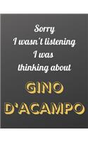 Sorry I wasn't listening I was thinking about Gino D'Acampo