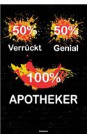 50% Verrückt 50% Genial 100% Apotheker Notizbuch