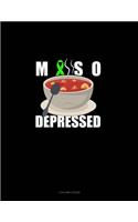 Miso Depressed