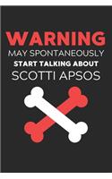 Warning May Spontaneously Start Talking About Scotti Apsos