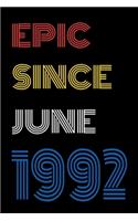 Epic Since June 1992 Notebook Birthday Gift For Women/Men/Boss/Coworkers/Colleagues/Students/Friends.