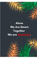 Alone We Are Smart. Together We are Awesome