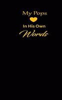 My pops in his own words: A guided journal to tell me your memories, keepsake questions.This is a great gift to Dad, grandpa, granddad, father and uncle from family members, 