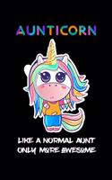 AUNTICORN LIKE A NORMAL AUNT ONLY MORE AWSOME Unicorn Notebook Gifts