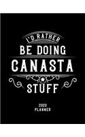 I'd Rather Be Doing Canasta Stuff 2020 Planner: Canasta Fan 2020 Planner, Funny Design, 2020 Planner for Canasta Lover, Christmas Gift for Canasta Lover