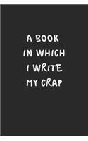 A book in which I write my crap.