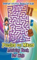 Puzzles and Mazes Activity Book for Kids