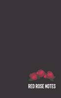 red rose notes: small lined Rose Notebook / Travel Journal to write in (6'' x 9'') 120 pages