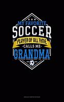 My Favorite Soccer Player Of All Time Calls Me Grandma: Unruled Composition Book(1251 Unruled Composition Book)