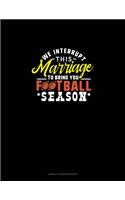 We Interrupt This Marriage To Bring You Football Season: Cornell Notes Notebook(1092 Cornell Notes Notebook)