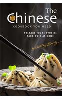 The Chinese Cookbook You Need: Prepare Your Favorite Take-outs at Home