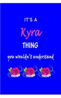 It's A Kyra Thing You Wouldn't Understand: Lacey First Name Personalized Journal 6x9 Notebook, Wide Ruled (Lined) blank pages Funny Cover for Girls and Women with Pink Name, Roses, on Blue