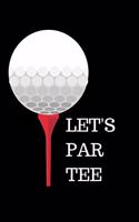 Let's Par Tee - Golf Journal