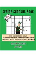 Senior Sudokus Book #6: Solve Advanced Sudoku Puzzles To Improve Your Cognitive Brain Functions And Memory (Large Print, Suitable For Teenagers, Adults And Seniors)
