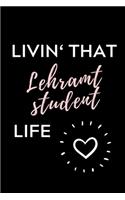 Livin' That Lehramt Student Life: A5 Geschenkbuch LINIERT für Lehramt Studenten - Geschenkidee zum Geburtstag - Studienbeginn - Erstes Semester - Schulabschluss - Lehrer - Abitur