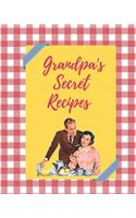 Grandpa's Secret Recipes: Blank Recipe Journal To Write In, The Perfect Book To Write Recipes In