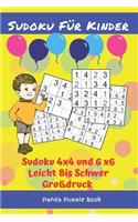 Sudoku Für Kinder - Sudoku 4x4 und 6x6 Leicht Bis Schwer Großdruck: Logikspiele Kinder - Rätselbuch Für Kinder(6 Sudoku Für Kinder)