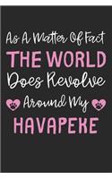 As A Matter Of Fact The World Does Revolve Around My Havapeke: Lined Journal, 120 Pages, 6 x 9, Havapeke Dog Gift Idea, Black Matte Finish (As A Matter Of Fact The World Does Revolve Around My Havapeke Journal)