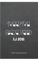 Mom Squad Est 2018: Mom to Do List Journal to Keep Organized