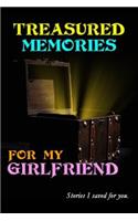 Treasured Memories for My Girlfriend