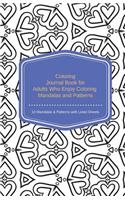 Coloring Journal Book for Adults Who Enjoy Coloring Mandalas and Pattern 10 Man: Geometric Patterns - Mandalas Stress Relief Coloring Journal, Blank Notebook, Blank Journal, Lined Notebook,