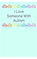 I Love Someone With Autism Notebook Sketch Book