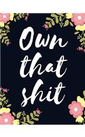 Own That Shit: 2019 Weekly and Monthly Planner, 2019 Diary Planner, Calendar Schedule Organizer and Journal Notebook (2019 weekly planner at a glance) Funny Cover