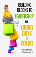 Building Blocks To Leadership For Young Boys Of Color