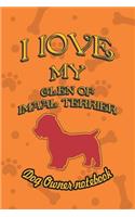I Love My Glen of Imaal Terrier - Dog Owner Notebook: Doggy Style Designed Pages for Dog Owner to Note Training Log and Daily Adventures.(91 I Love My Dog)