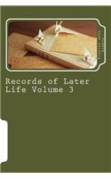 Records of Later Life Volume 3