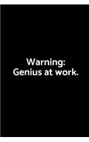Warning Genius at Work.: A Wide Ruled Notebook