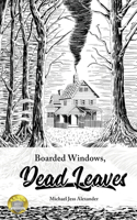 Boarded Windows, Dead Leaves