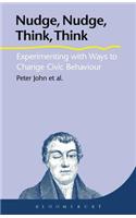 Nudge, Nudge, Think, Think: Experimenting with Ways to Change Civic Behaviour
