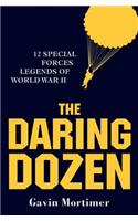The Daring Dozen: 12 Special Forces Legends of World War II