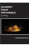 Journey from Impossible: A Play