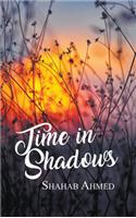 Time in Shadows