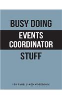 Busy Doing Events Coordinator Stuff: 150 Page Lined Notebook
